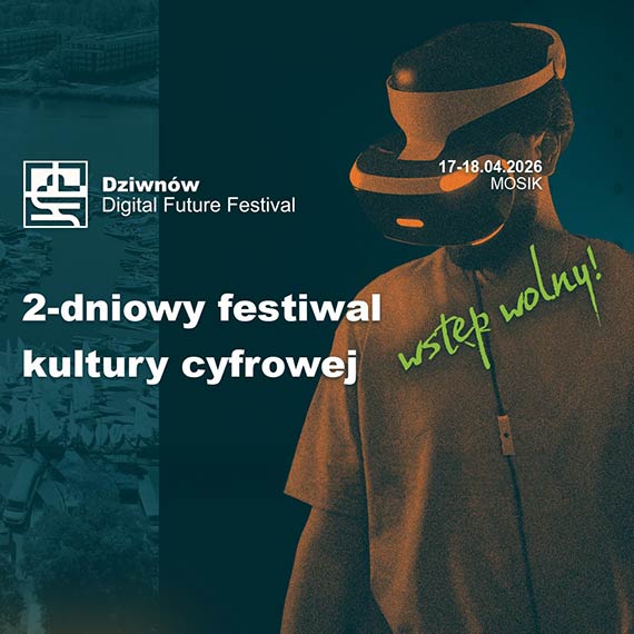 Nadchodzi Dziwn�w Digital Future Festival - dwudniowe �wi�to gamingu i kultury cyfrowej